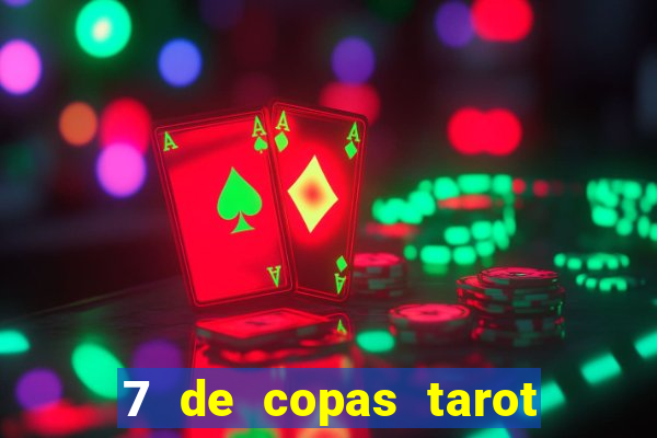 7 de copas tarot significado amor